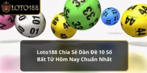 dàn đề 10 số bất tử hôm nay