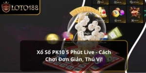 xổ số PK10 5 phút live