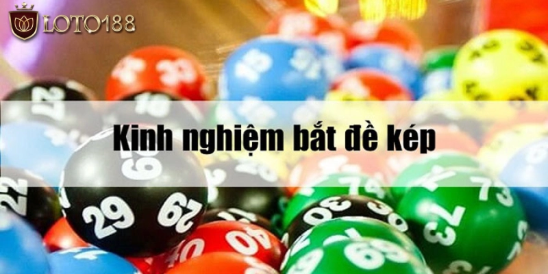 Kinh nghiệm chơi đề sát kép hiệu quả