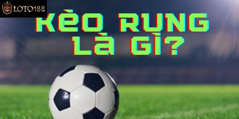 Bí kíp bắt kèo rung hiệp 1 lâu năm chuẩn chỉnh