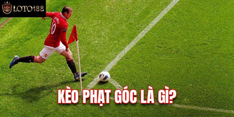 Kèo góc trực tuyến là gì?