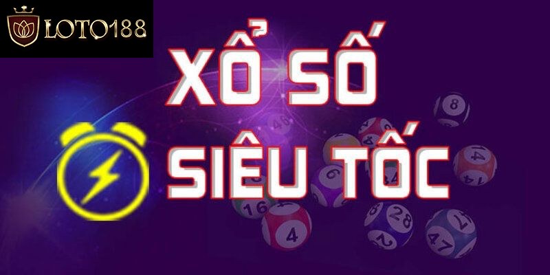 Review điểm nổi bật của xổ số siêu tốc