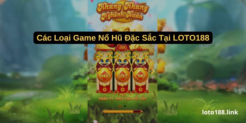 cac loai game no hu dac sac tai loto188 cac loai game no hu dac sac tai loto188