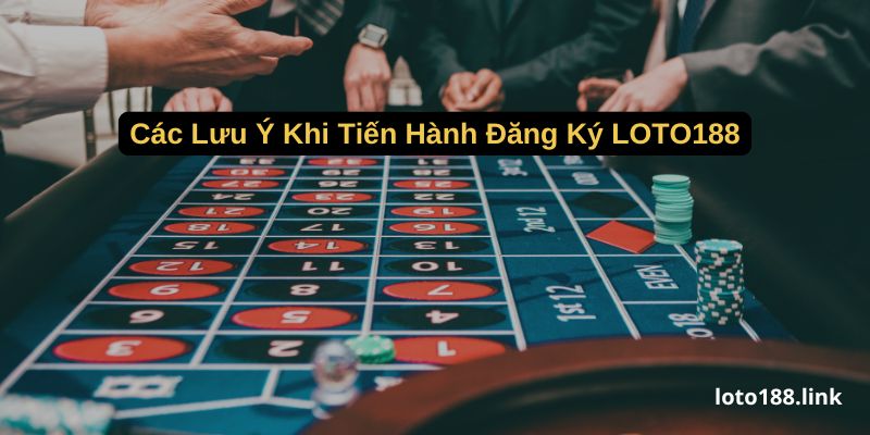 cac luu y khi tien hanh dang ky loto188 cac luu y khi tien hanh dang ky loto188