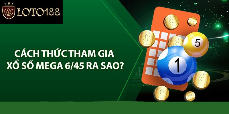 Những điểm đặc biệt của xổ số Mega 6/45