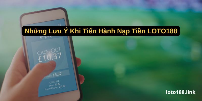 nhung luu y khi tien hanh nap tien loto188 nhung luu y khi tien hanh nap tien loto188