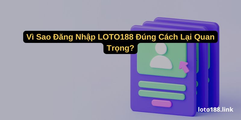 vi sao dang nhap loto188 dung cach lai quan trong vi sao dang nhap loto188 dung cach lai quan trong