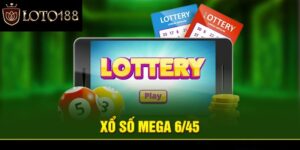 Xổ Số Mega 6/45 – Bí Kíp Chơi Xổ Số Mega Luôn Thắng