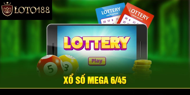 Xổ Số Mega 6/45 – Bí Kíp Chơi Xổ Số Mega Luôn Thắng