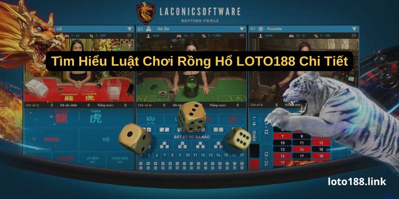 tim hieu luat choi rong ho loto188 chi tiet tim hieu luat choi rong ho loto188 chi tiet