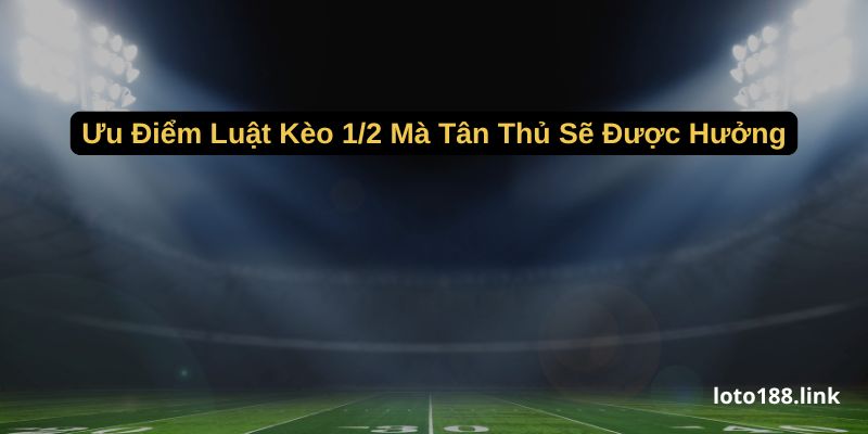 uu diem luat keo 1 2 ma tan thu se duoc huong uu diem luat keo 1 2 ma tan thu se duoc huong